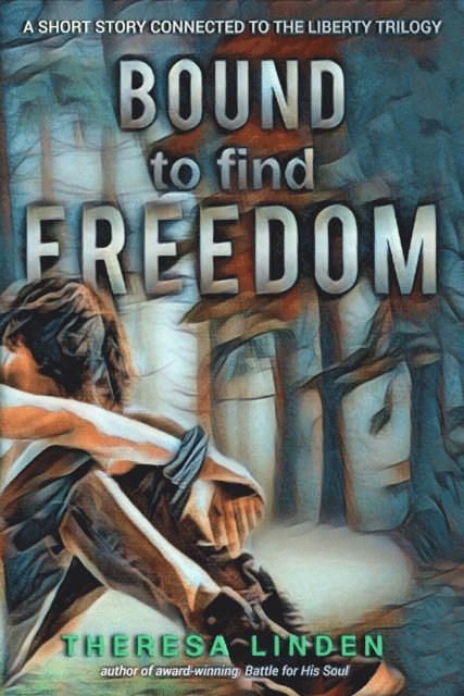 Theresa Linden - Bound to Find Freedom, E-bok