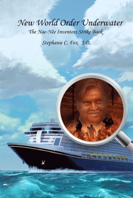 Stephanie C. Fox - New World Order Underwater: The Nae-Nee Inventors Strike Back, E-bok