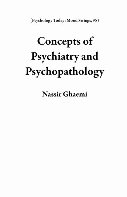 Nassir Ghaemi - Concepts of Psychiatry and Psychopathology, E-bok. Tillgänglighet: Lägg i varukorg