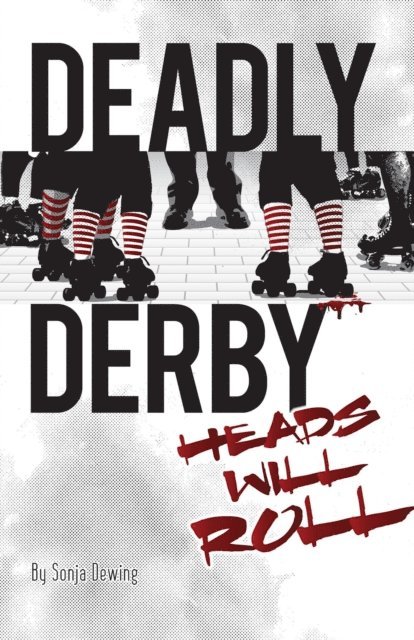 Sonja Dewing - Deadly Derby: Heads Will Roll, E-bok
