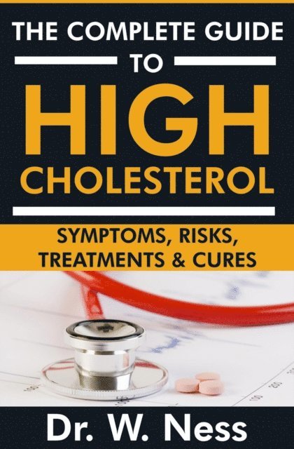 Complete Guide to High Cholesterol: Symptoms, Risks, Treatments & Cures