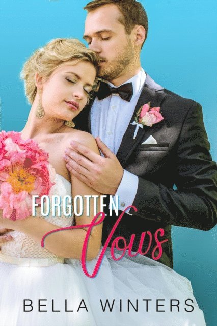 Bella Winters - Forgotten Vows, E-bok