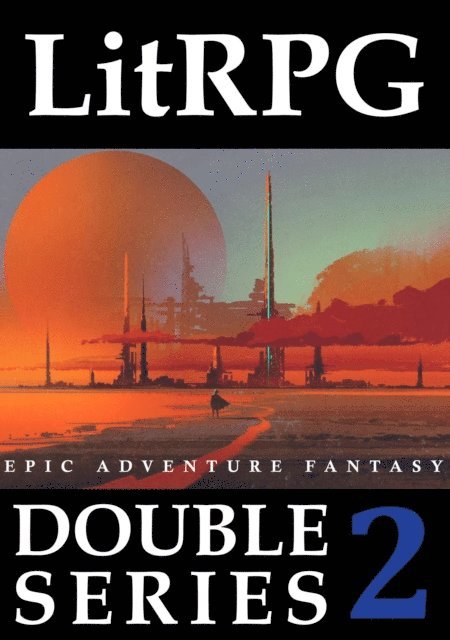 Adam Drake - LitRPG Double Series 2: Epic Adventure Fantasy, E-bok