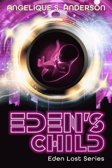 Angelique S. Anderson - Eden's Child, E-bok