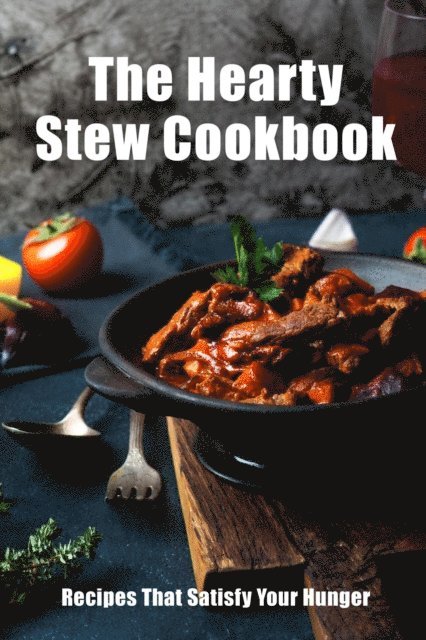 Samantha Schwartz - Hearty Stew Cookbook, E-bok. Tillgänglighet: Lägg i varukorg