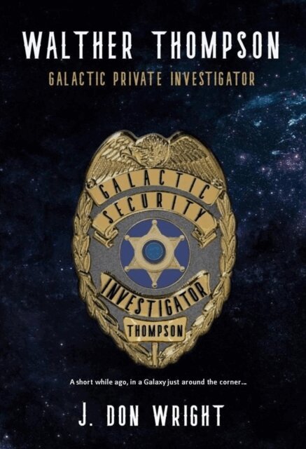 J. Don Wright - Walther Thompson: Galactic Private Investigator, E-bok