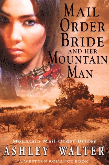 Ashley Walter - Mail Order Bride and Her Mountain Man (Mountain Mail Order Brides #2) (A Western Romance Book), E-bok