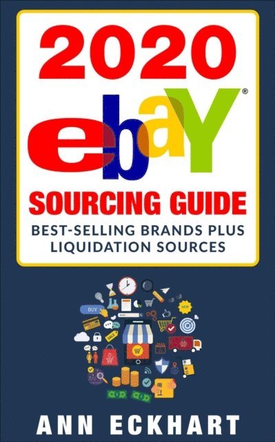 Ann Eckhart - 2020 Ebay Sourcing Guide, E-bok. Tillgänglighet: Lägg i varukorg