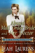 Abused Mail Order Bride and Her Doctor (#8, Brides of Montana Western Romance) (A Historical Romance Book)