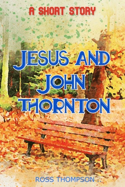 Ross Thompson - Jesus and John Thornton, E-bok