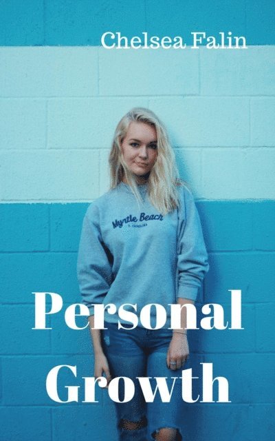 Chelsea Falin - Personal Growth, E-bok. Tillgänglighet: Lägg i varukorg