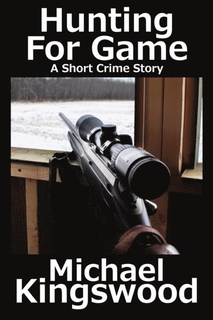 Michael Kingswood - Hunting For Game, E-bok