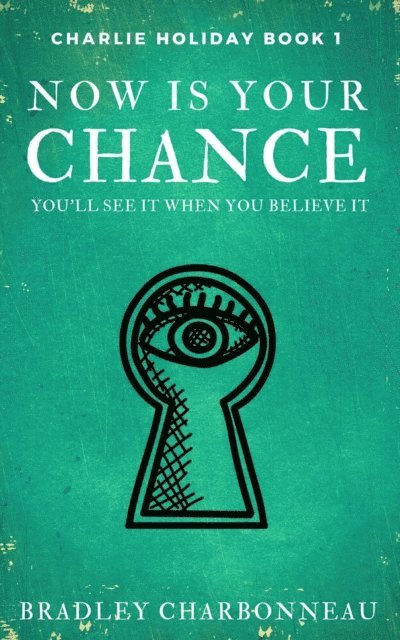 Bradley Charbonneau - Now Is Your Chance, E-bok. Tillgänglighet: Lägg i varukorg