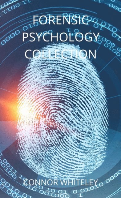 Connor Whiteley - Forensic Psychology Collection, E-bok
