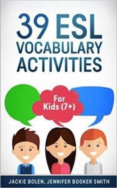 Jackie Bolen - 39 ESL Vocabulary Activities: For Kids (7+), E-bok