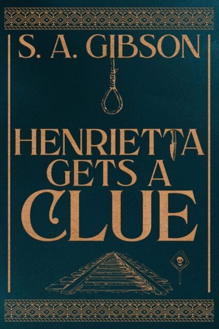 S. A. Gibson - Henrietta Gets a Clue, E-bok