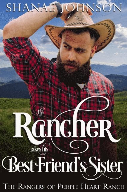 Shanae Johnson - Rancher takes his Best Friend's Sister, E-bok