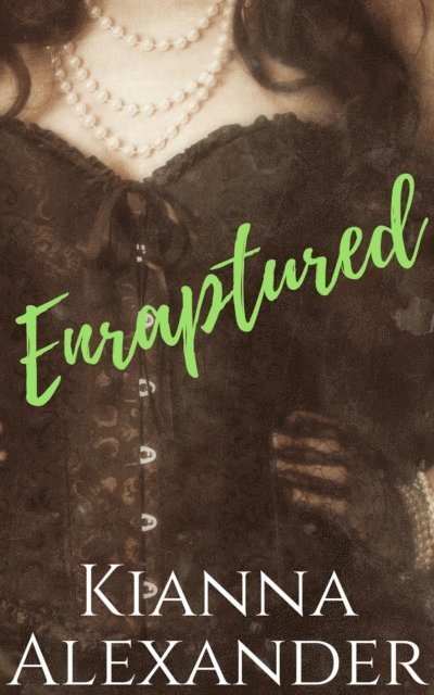 Kianna Alexander - Enraptured, E-bok