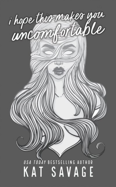 Kat Savage - I Hope This Makes You Unfomfortable, E-bok