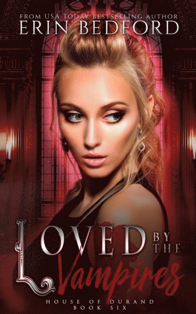 Erin Bedford - Loved By The Vampires, E-bok