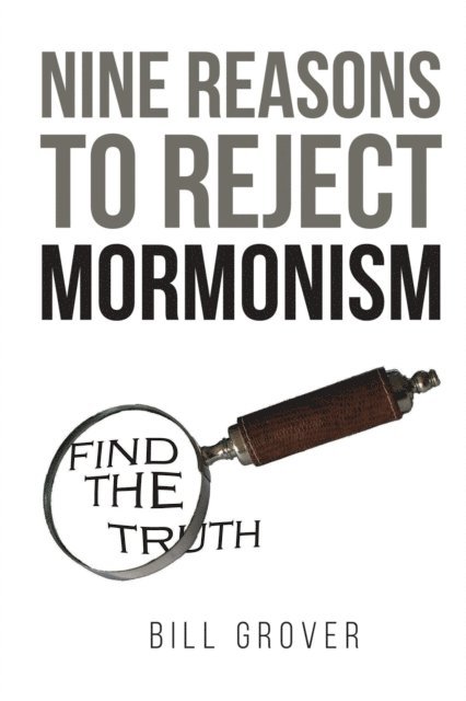 Bill Grover - Nine Reasons to Reject Mormonism, E-bok. Tillgänglighet: Lägg i varukorg