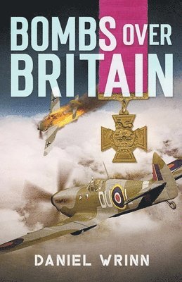 Daniel Wrinn - Bombs over Britain, Häftad. Tillgänglighet: Lägg i varukorg