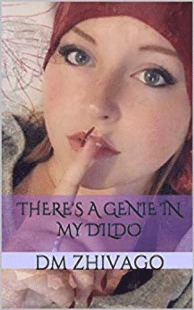 Diane Zhivago, DM Zhivago - There's A Genie In My Dildo, E-bok
