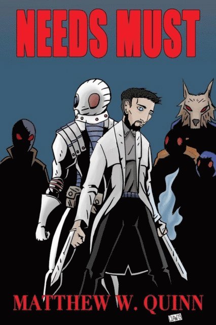 Matthew Quinn - Needs Must, E-bok