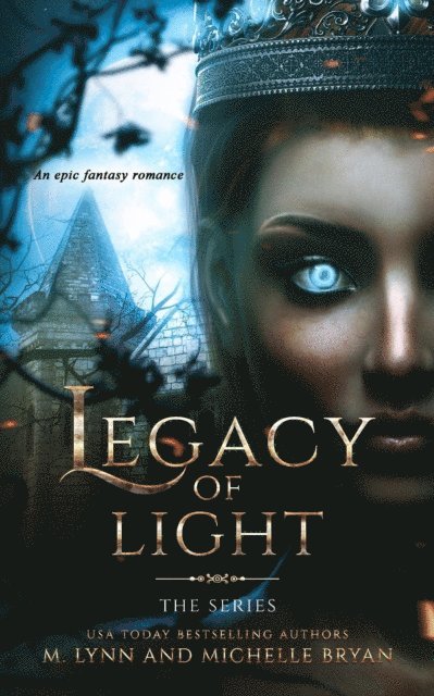 M. Lynn, Michelle Bryan - Legacy of Light: An Epic Fantasy Romance series, E-bok