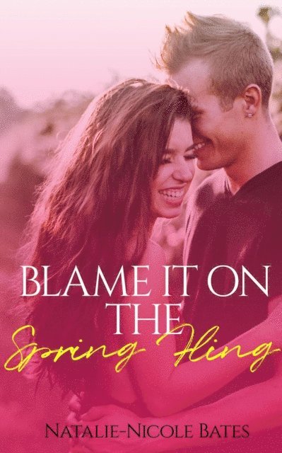 Natalie-Nicole Bates - Blame It On The Spring Fling, E-bok
