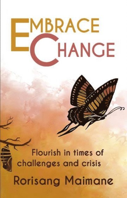 Rorisang Maimane - Embrace Change: Flourish In Times Of Challenges and Crisis, E-bok