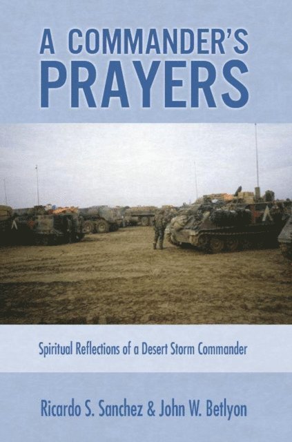 John W. Betlyon, Ricardo Sanchez - Commander's Prayers, E-bok