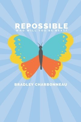 Bradley Charbonneau - Repossible, Häftad. Tillgänglighet: Lägg i varukorg
