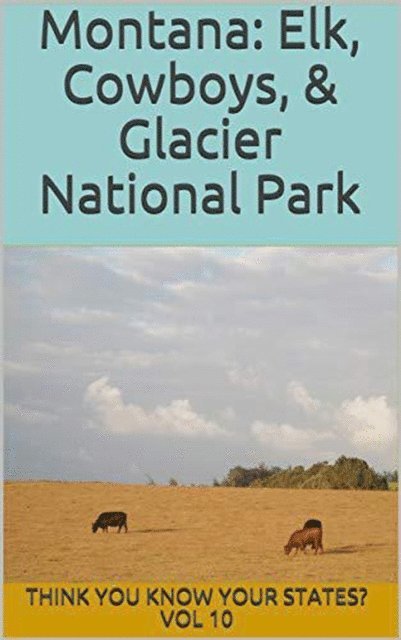 Chelsea Falin - Montana: Elk, Cowboys, and Glacier National Park, E-bok. Tillgänglighet: Lägg i varukorg