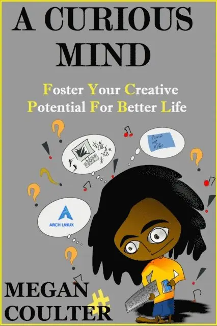 Megan Coulter - Curious Mind : Foster Your Creative Potential For Better Life, E-bok. Tillgänglighet: Lägg i varukorg