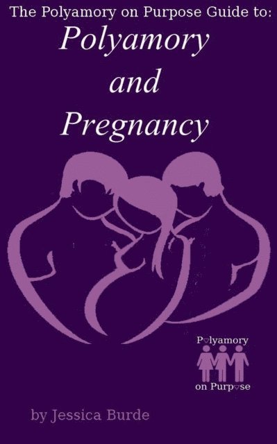 Jessica Burde - Polyamory and Pregnancy, E-bok. Tillgänglighet: Lägg i varukorg