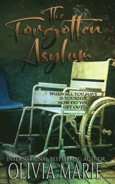 Olivia Marie - Forgotten Asylum, E-bok