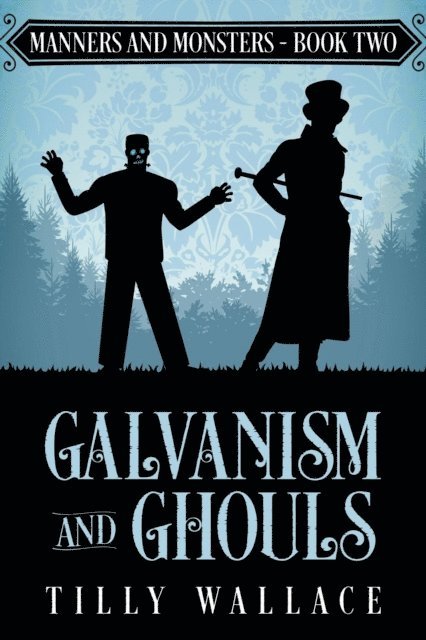 Tilly Wallace - Galvanism and Ghouls, E-bok