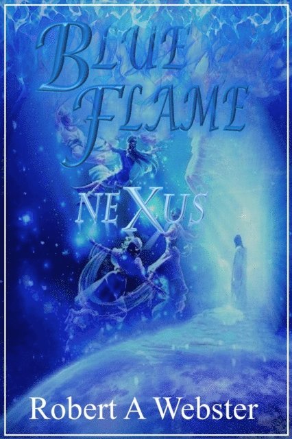 Robert A Webster - Blue Flame - NEXUS, E-bok