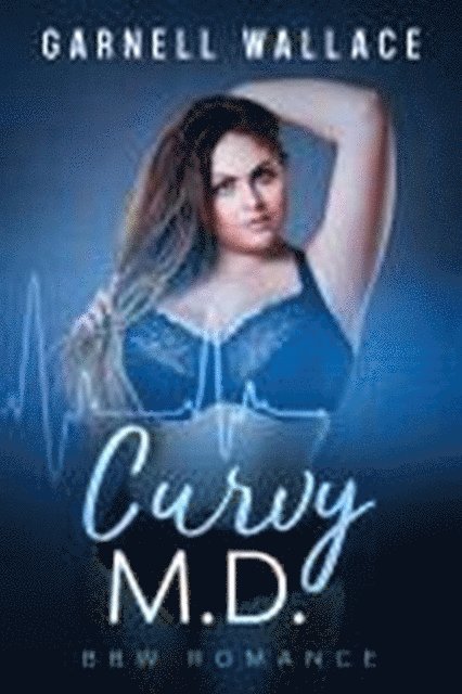 Garnell Wallace - Curvy M.D., E-bok