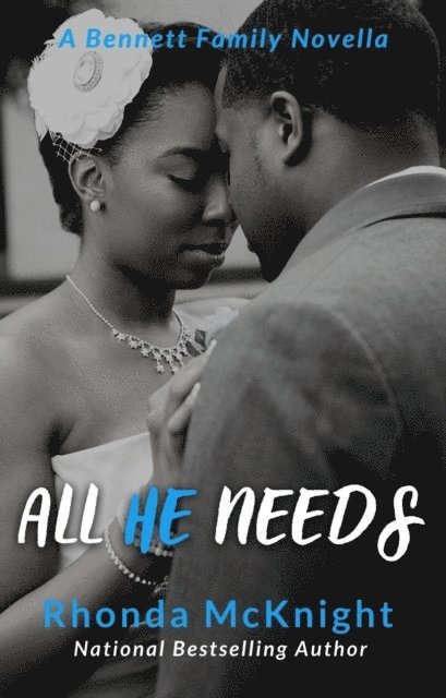 Rhonda McKnight - All He Needs, E-bok