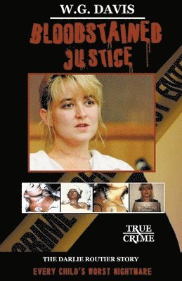 W G Davis - Bloodstained Justice The Darlie Routier Story, Häftad. Tillgänglighet: Lägg i varukorg