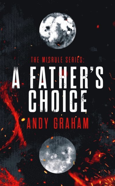 Andy Graham - Father's Choice, E-bok