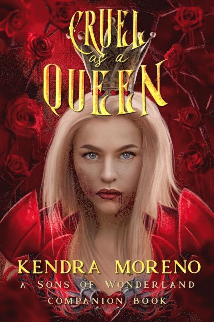 Kendra Moreno - Cruel as a Queen, E-bok