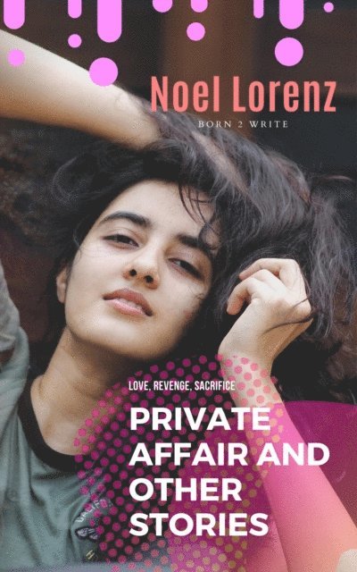 Noel Lorenz - Private Affair and Other Stories, E-bok