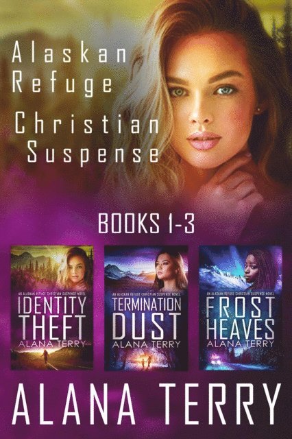 Alana Terry - Alaskan Refuge Christian Suspense Series (Books 1-3), E-bok