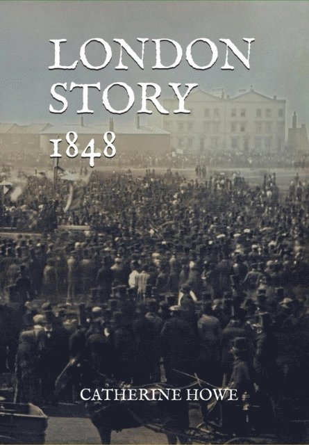 Catherine Howe - London Story 1848, E-bok