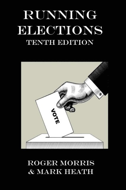 Mark Heath, Roger Morris - Running Elections, E-bok