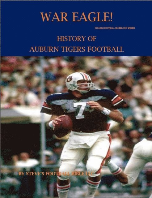 Steve Fulton - War Eagle! History of Auburn Tigers Football, E-bok