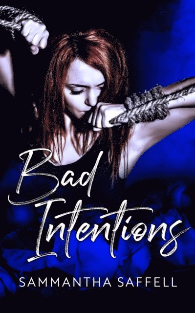 Sammantha Saffell - Bad Intentions, E-bok
